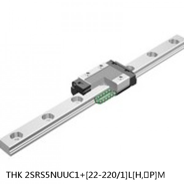 2SRS5NUUC1+[22-220/1]L[H,​P]M THK Miniature Linear Guide Caged Ball SRS Series