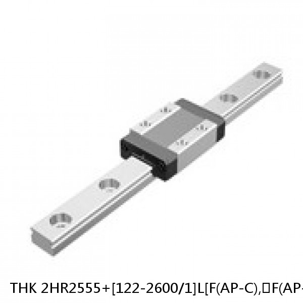 2HR2555+[122-2600/1]L[F(AP-C),​F(AP-CF),​F(AP-HC)] THK Separated Linear Guide Side Rails Set Model HR