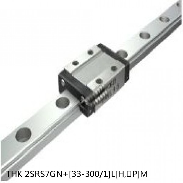 2SRS7GN+[33-300/1]L[H,​P]M THK Miniature Linear Guide Full Ball SRS-G Accuracy and Preload Selectable